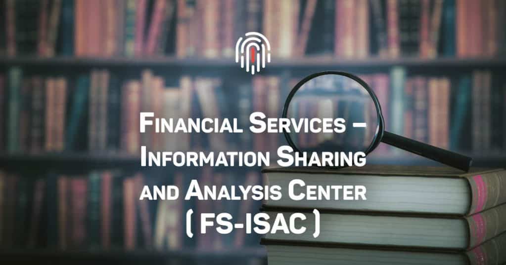 Financial Services - Information Sharing and Analysis Center (FS-ISAC ...