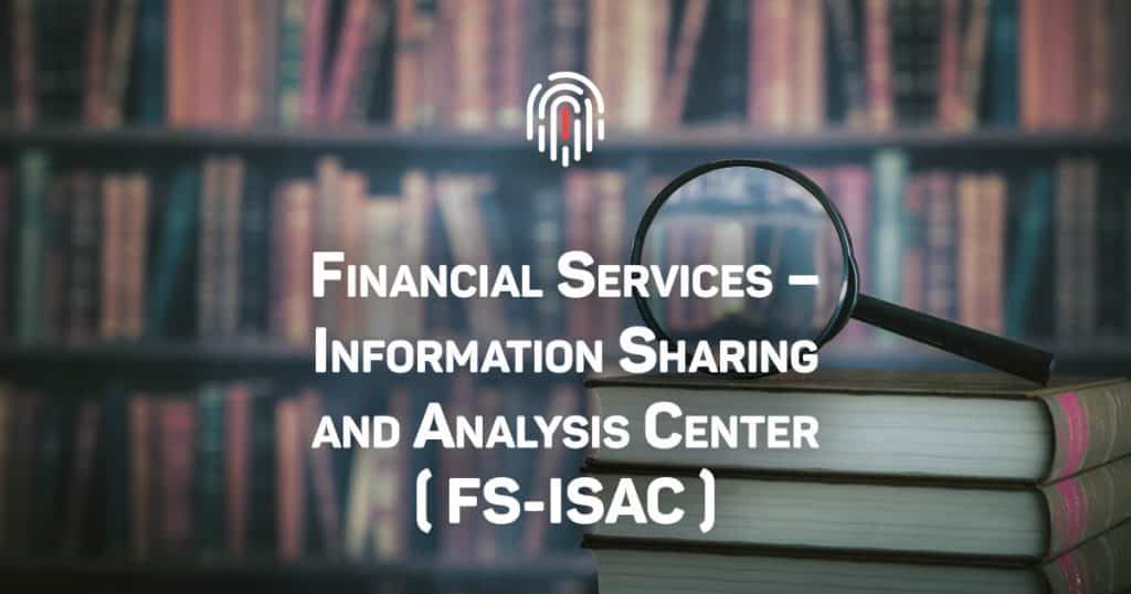 Financial Services Information Sharing and Analysis Center (FSISAC