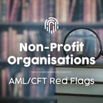 Non-Profit Organisation - AML/CFT Red Flags