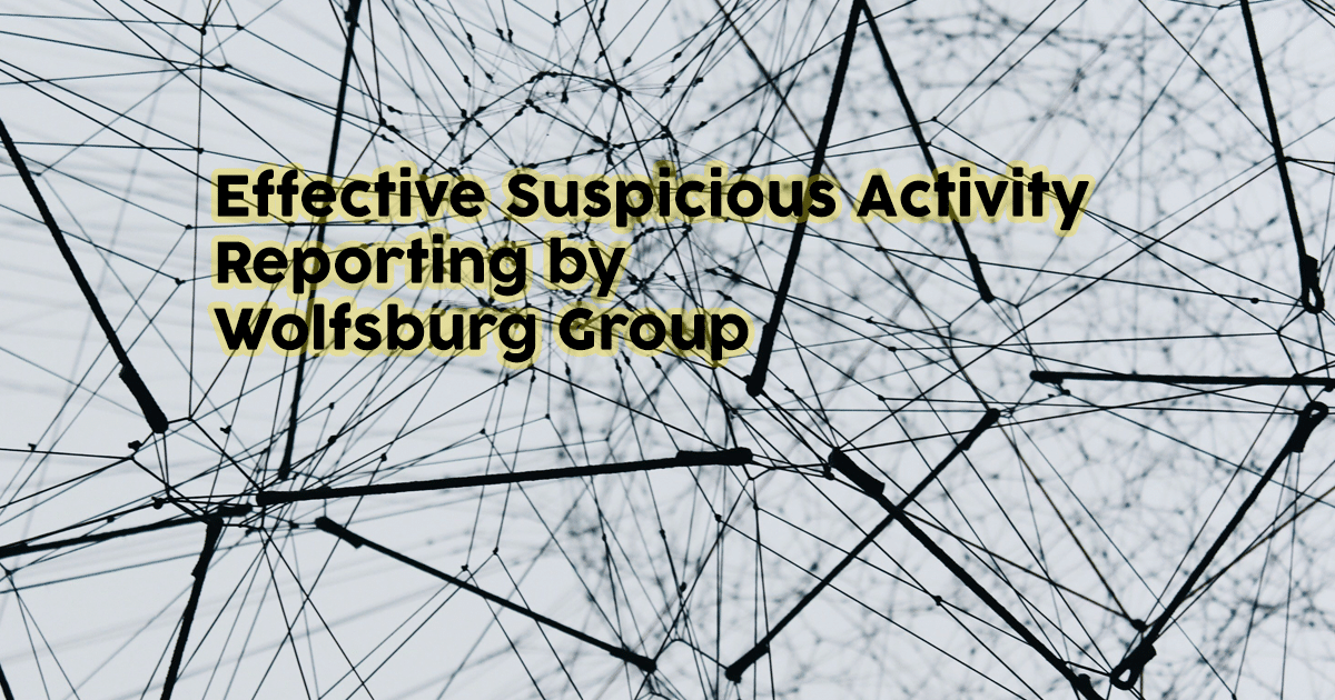 Effective Suspicious Activity Reporting by Wolfsburg Group